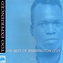 Barrington Levy Too Experienced
